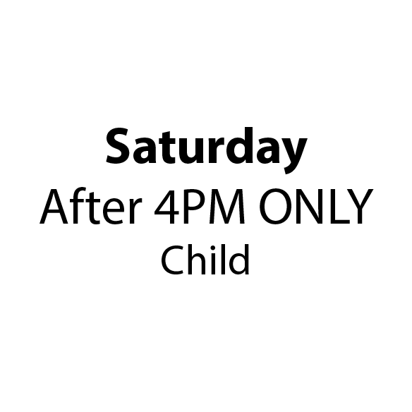 Saturday after 4pm Child